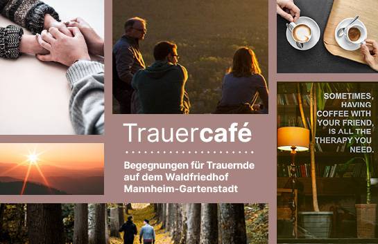 Quelle: Zoe, Arthur Poulin, Giulia Bertelli, Ashkan Forouzani, Ivana Cajina, Lloyd Dirks/unsplash.com SE Mannheim Nord, Trauercafé, Waldfriedhof Mannheim-Gartenstadt